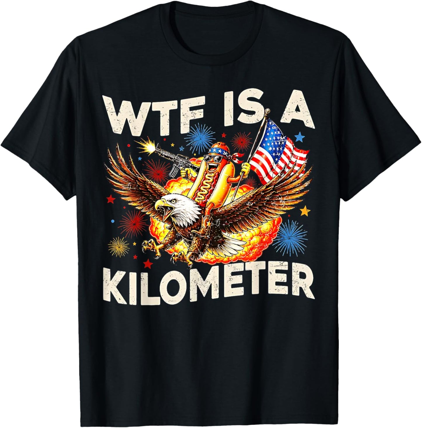 WTF is A Kilometer Funny Hot Dog Riding Eagle 4th of July T-Shirt - T-Shirt | Black