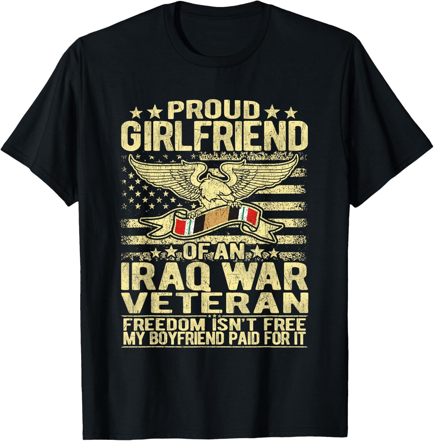 Proud Girlfriend Of Iraq War Veteran - Military Lover Gifts T-Shirt - T-Shirt | Black
