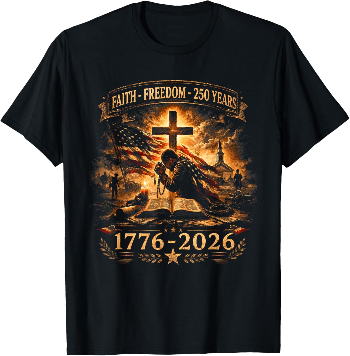 Faith Freedom 250 Years 250th Anniversary USA Independence T-Shirt - T-Shirt | Black