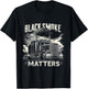 Smoke Matters Funny Truck Driver Trucking Dads T-Shirt - T-Shirt | Black