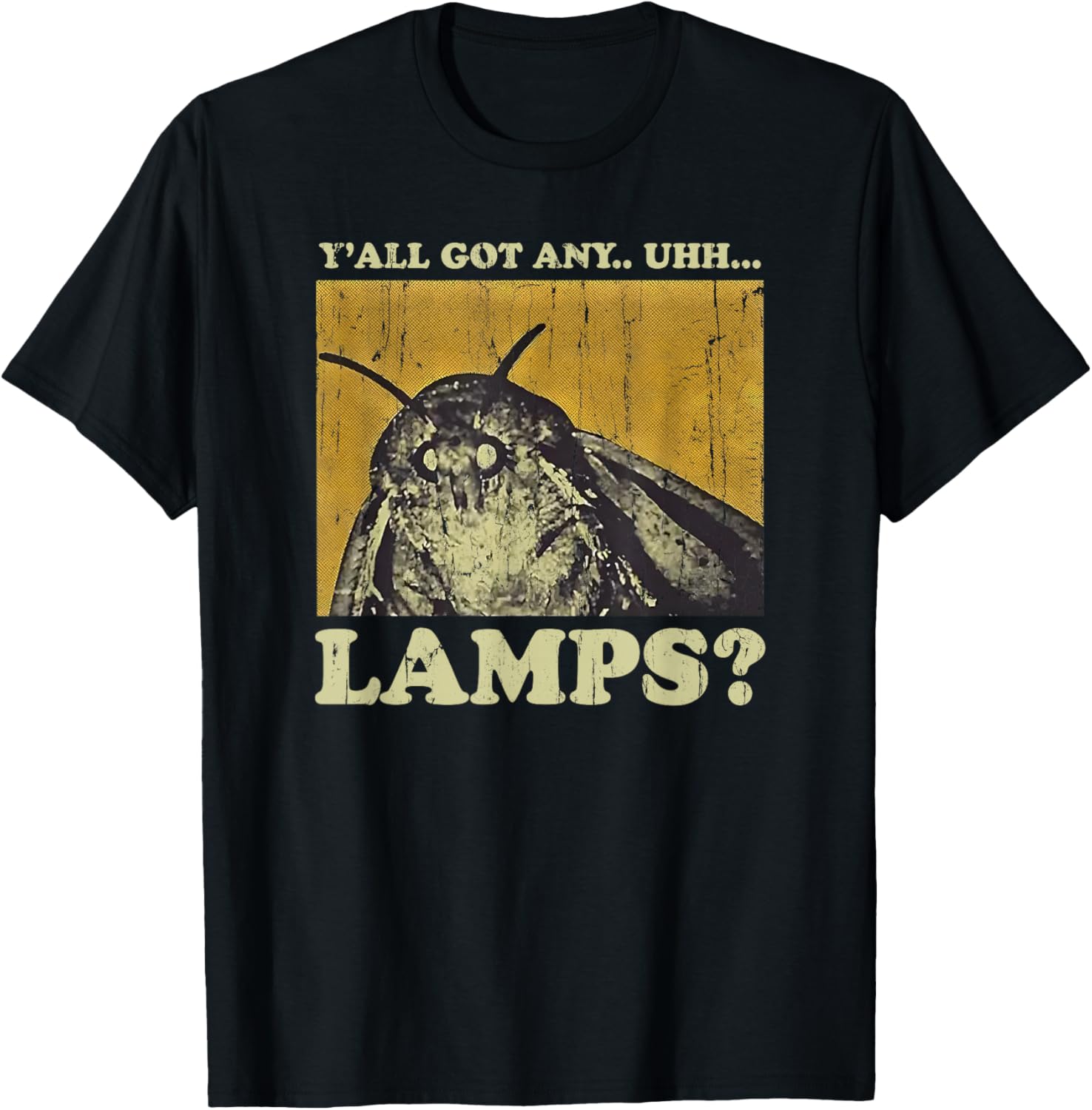 Y'all Got Any Uhh... Lamps, Funny Meme T-Shirt - T-Shirt | Black