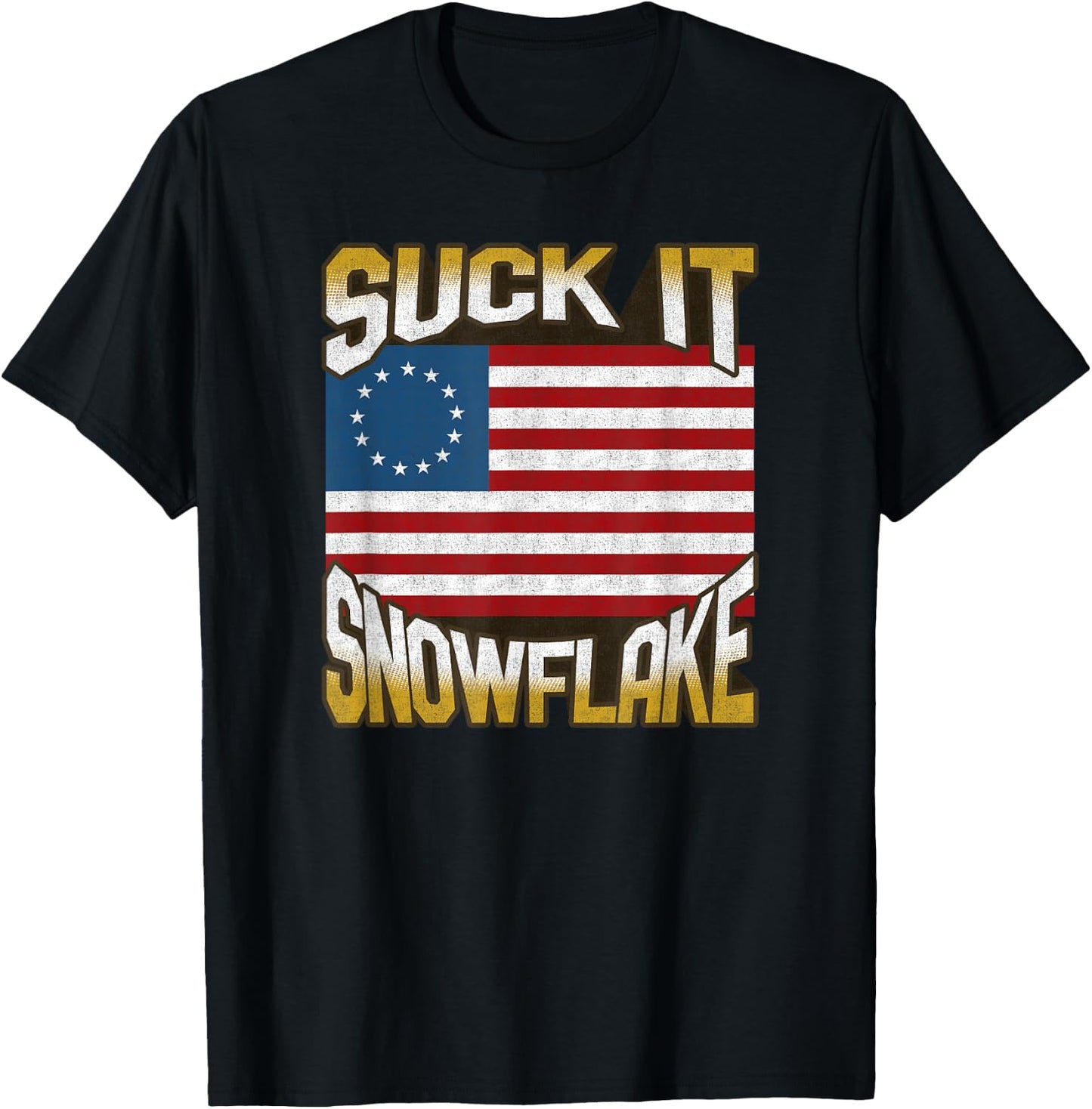 Anti Liberal 1776 Betsy Ross Flag Shirt Suck It Snowflake T-Shirt - T-Shirt | Black