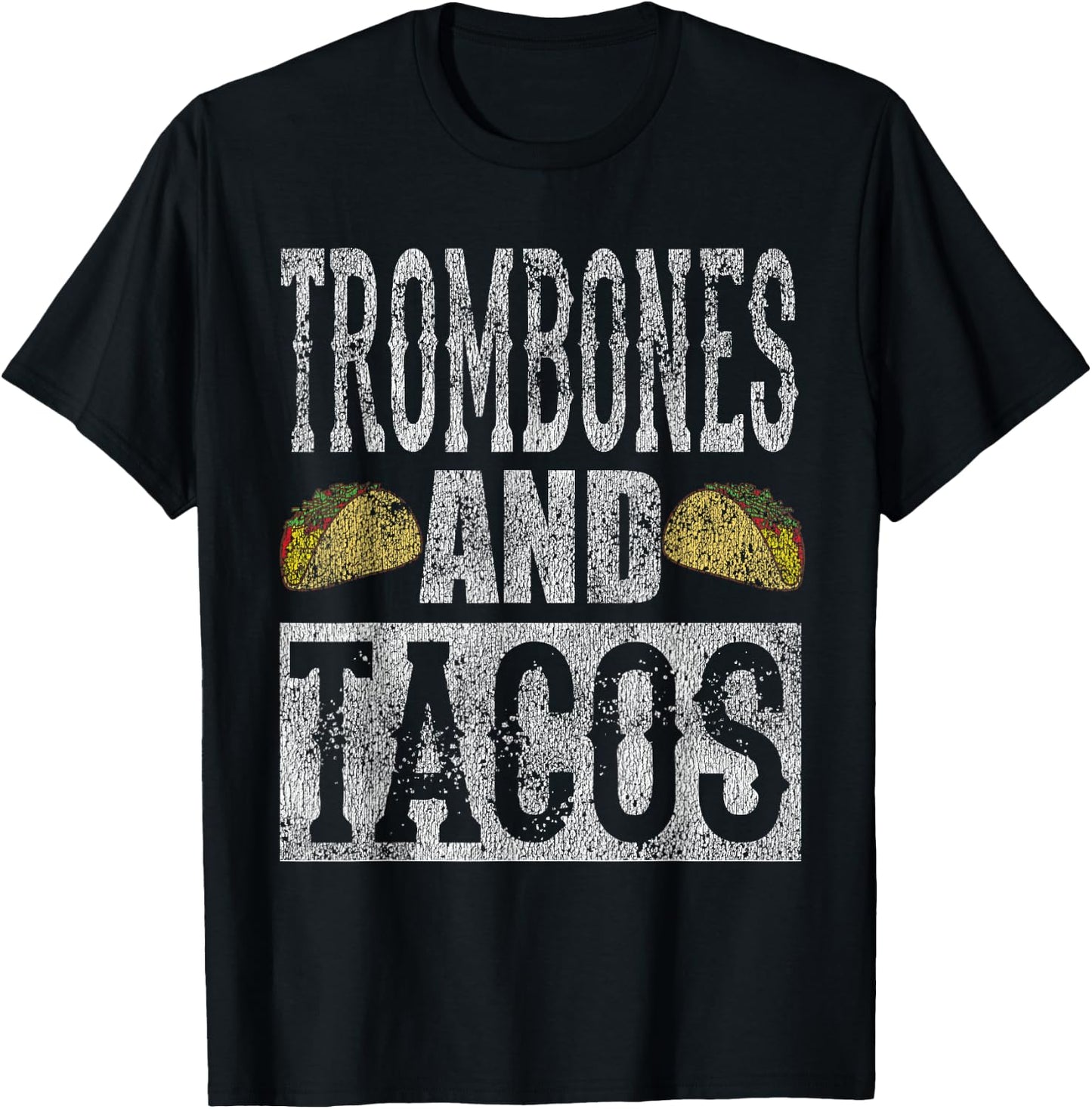 Trombones and Tacos Funny Taco Band Distressed Shirt T-Shirt - T-Shirt | Black