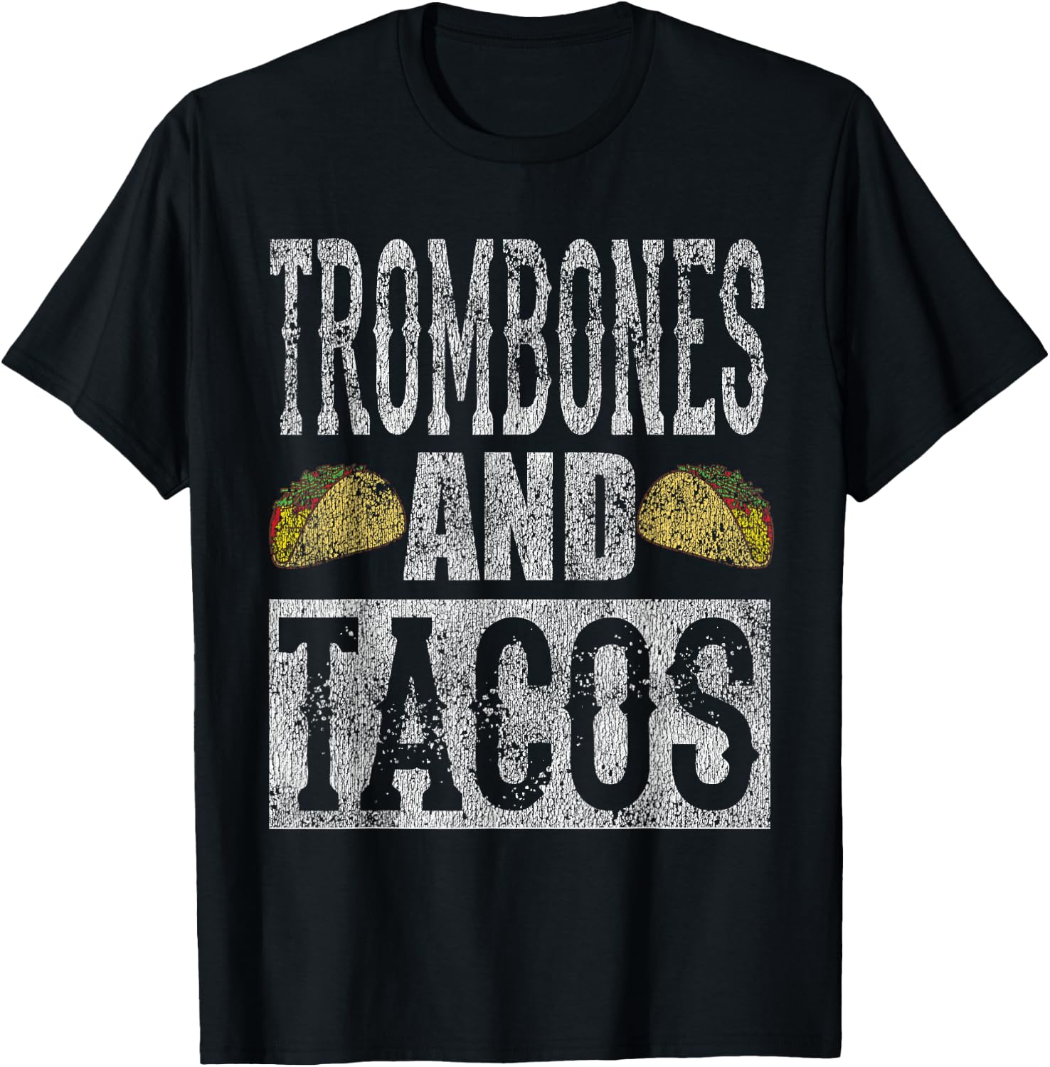Trombones and Tacos Funny Taco Band Distressed Shirt T-Shirt - T-Shirt | Black