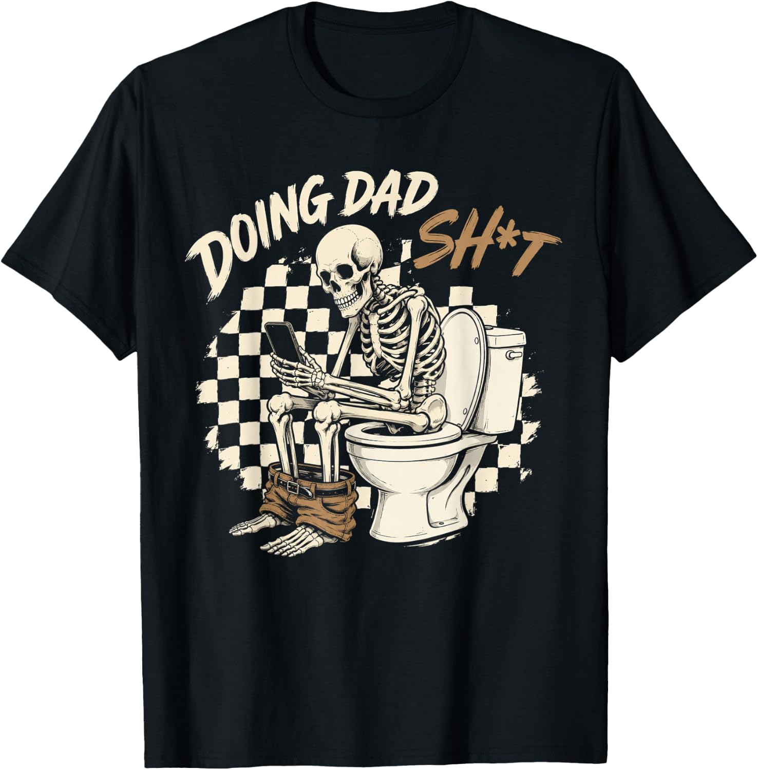 Funny Doing Dad Shit Father_s Day Skeleton Humor Men Gifts T-Shirt - T-Shirt | Black
