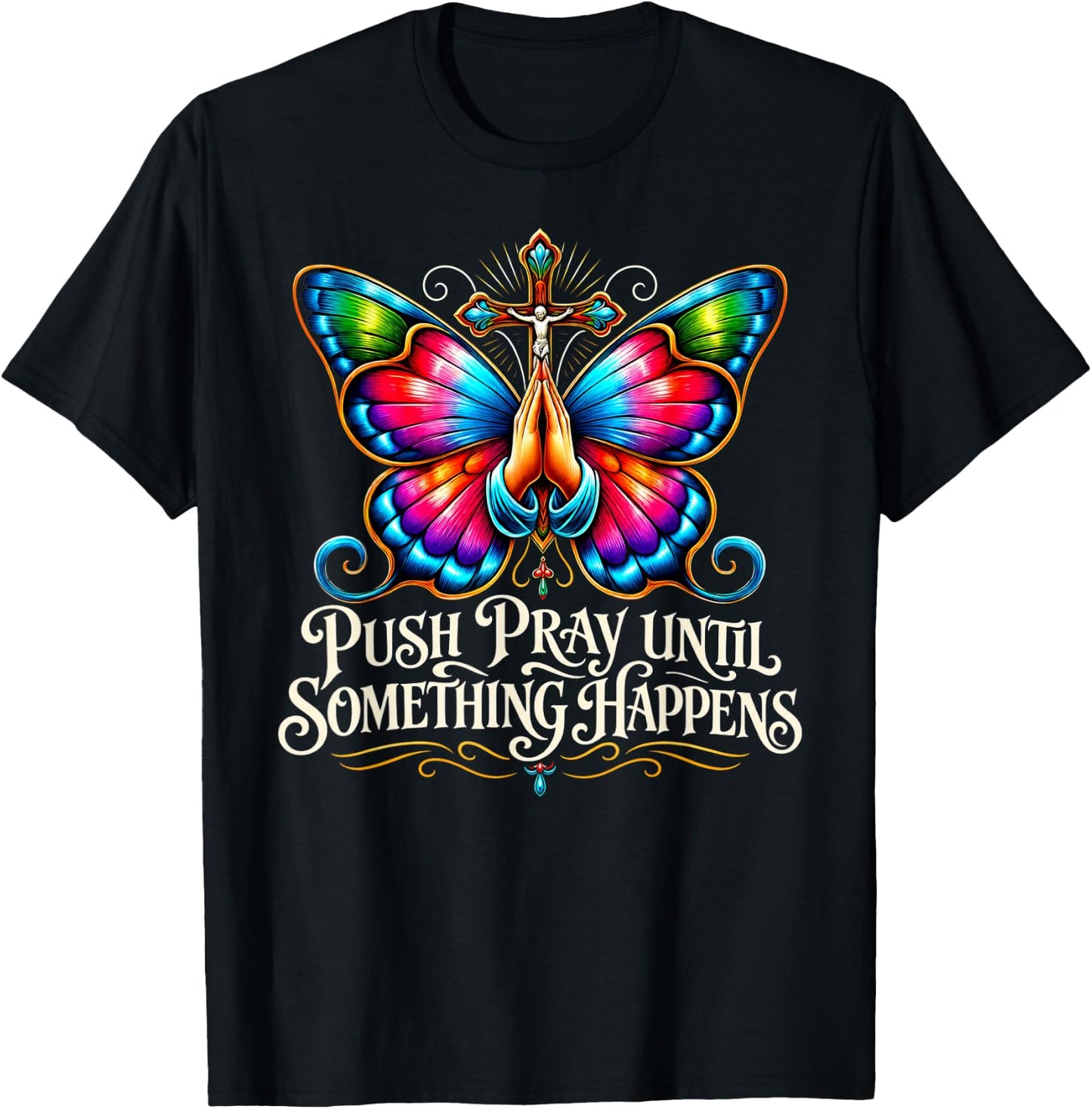Push Pray Until Something Happens Christian Faith T-Shirt - T-Shirt | Black