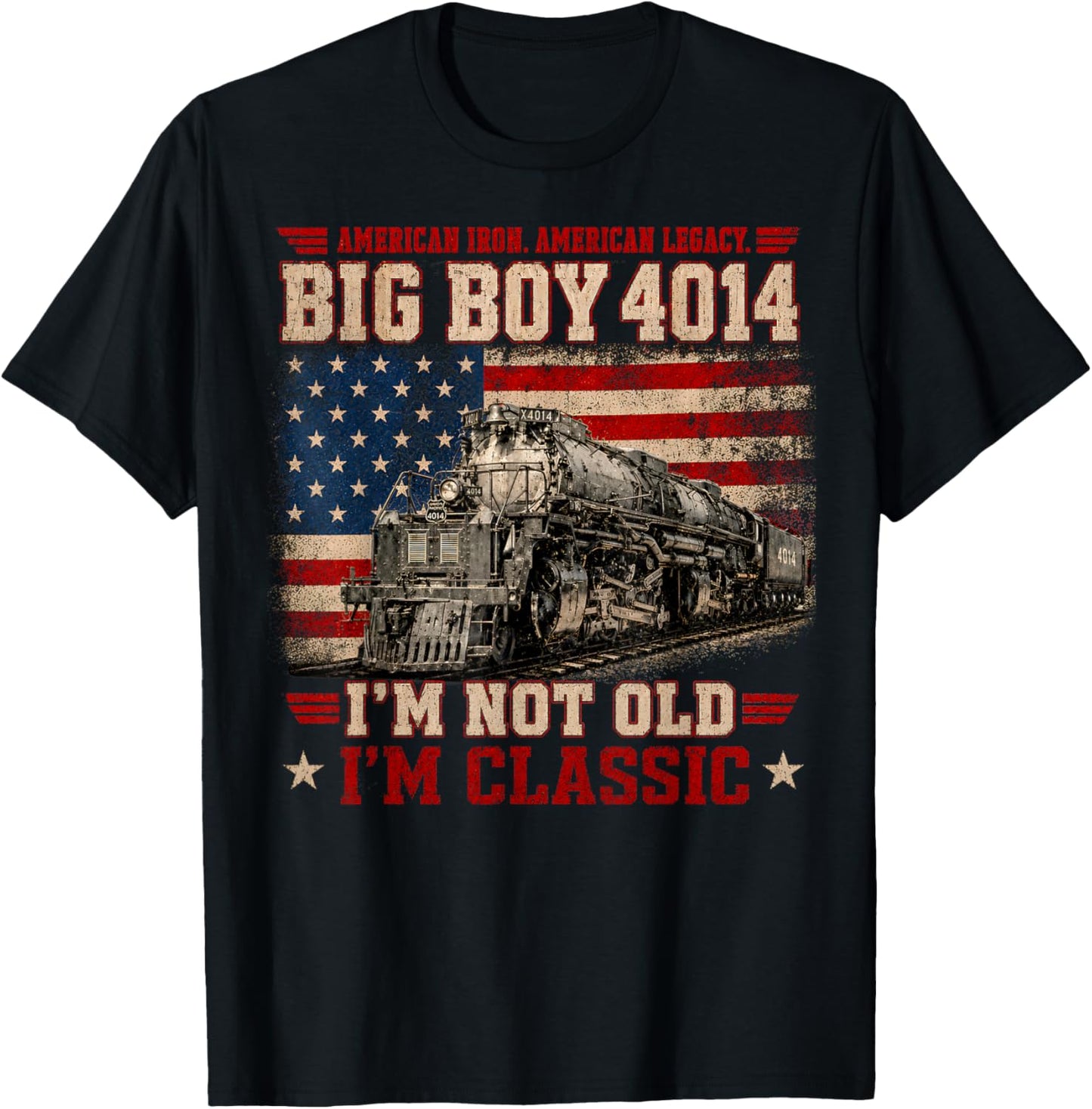 Vintage Big Boy 4014 Train Ameria I'm Not Old, I'm Classic T-Shirt - T-Shirt | Black