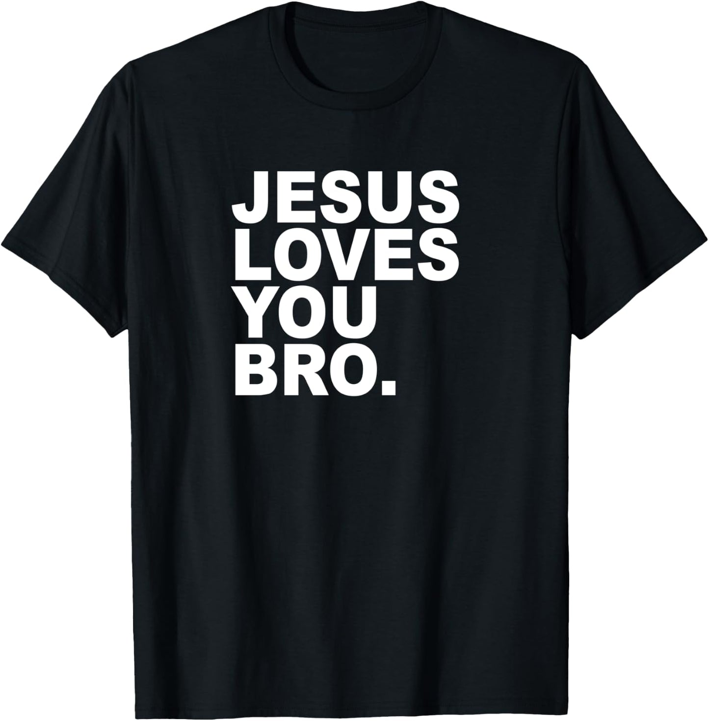 Jesus Loves You Bro - Christian Faith T-Shirt - T-Shirt | Black
