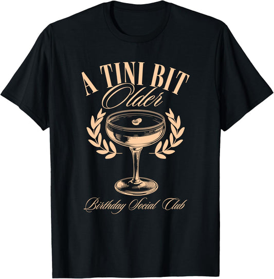 A Tini Bit Older Espresso Martini Birthday a tiny bit older T-Shirt - T-Shirt | Black