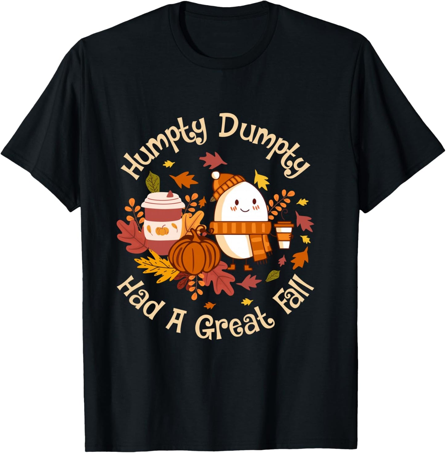 Humpty Dumpty Had A Great Fall Cute Autumn Pun T-Shirt - T-Shirt | Black
