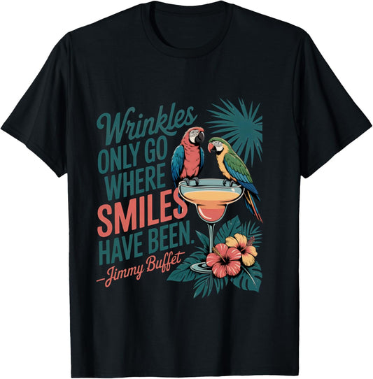 Wrinkles Only Go Where Smiles Have Been T-Shirt - T-Shirt | Black