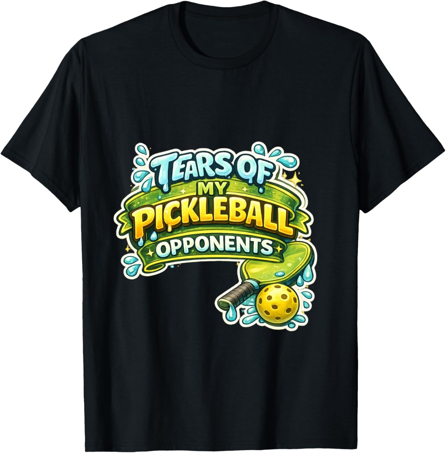 Funny Player Pickle Ball Tears of My Pickleball Opponents T-Shirt - T-Shirt | Black