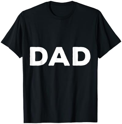 Shirt That Says Dad T-Shirt - T-Shirt | Black