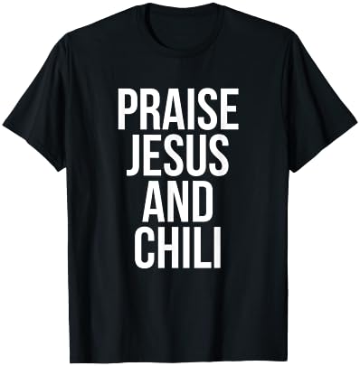 Praise Jesus And Chili Funny Cook Off T-Shirt - T-Shirt | Black