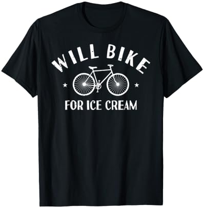 Funny Will Bike For Ice Cream | Bike Lover T-Shirt - T-Shirt | Black