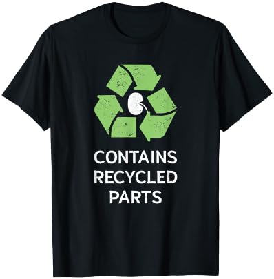 Contains Recycled Parts Shirt Transplant Gift T-Shirt - T-Shirt | Black