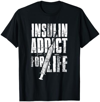 Insulin Addict For Life Funny Shirt For Diabetics T-Shirt - T-Shirt | Black