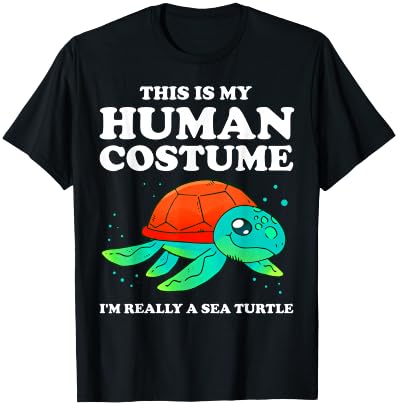 Cute This is My Human Costume I'm Really A Sea Turtle T-Shirt - T-Shirt | Black