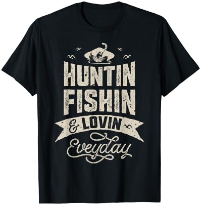 Huntin Fishin and Lovin Everyday T shirt Hunting Fishing T-Shirt - T-Shirt | Black