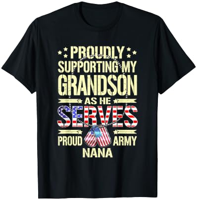 Supporting My Grandson As He Serves - Proud Army Nana Shirt T-Shirt - T-Shirt | Black
